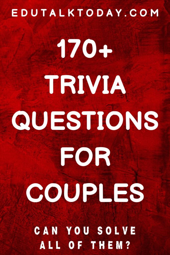 170 trivia questions for couples