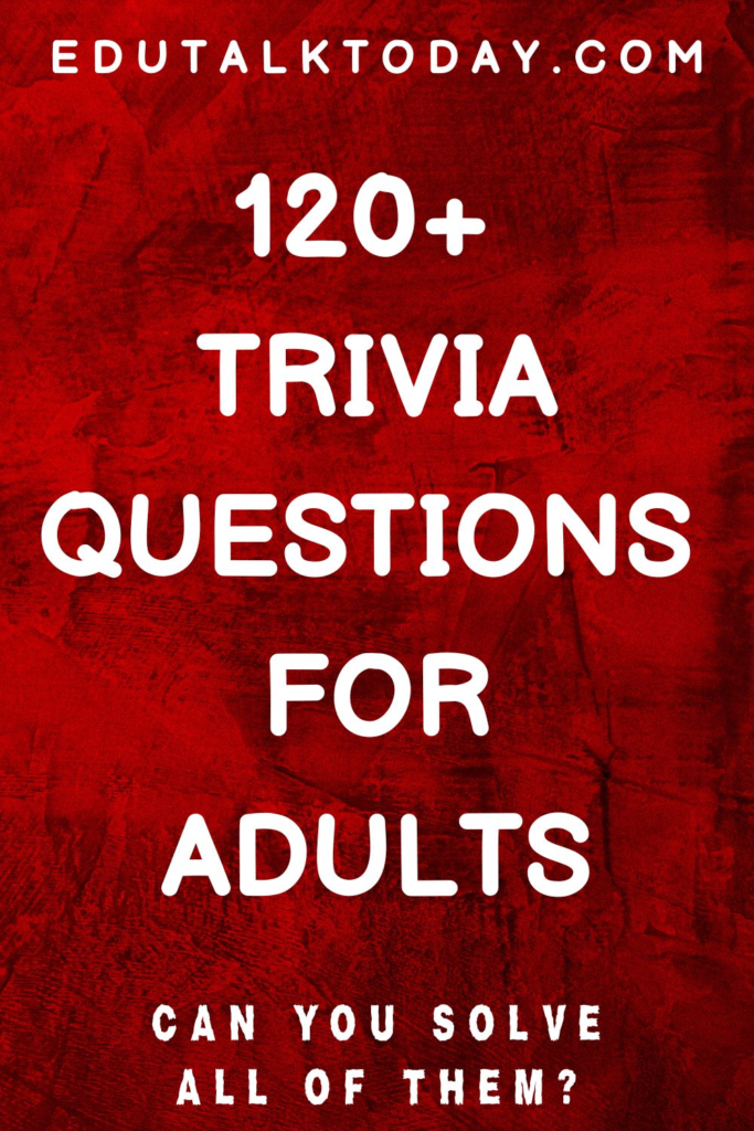 120 trivia questions for adults