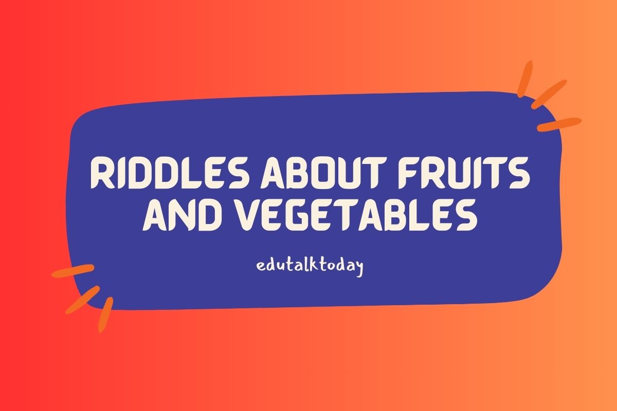 56 Riddles about Fruits and Vegetables with Answers Riddles about Fruits and Vegetables