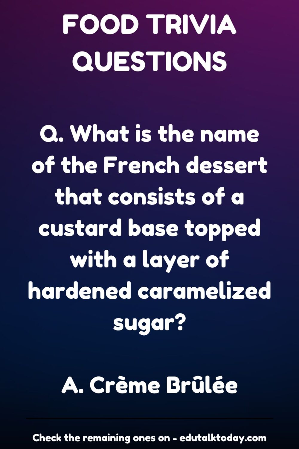 45 Trivia Questions About Food