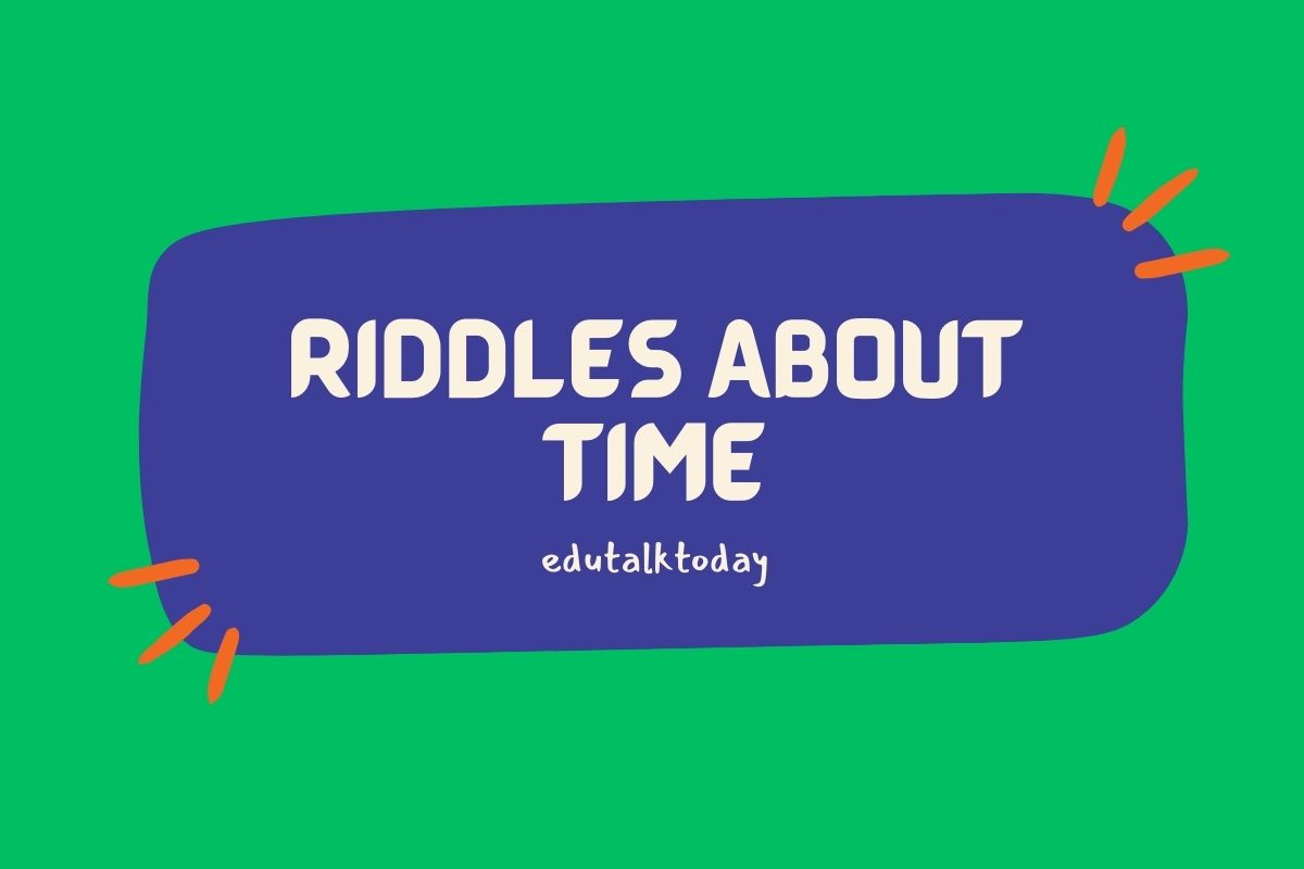 45 Riddles About Time - EduTalkToday