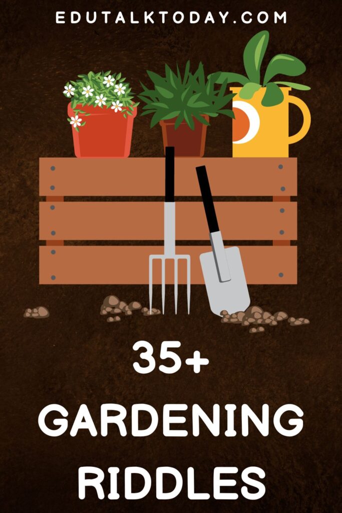 35+ gardening riddles
