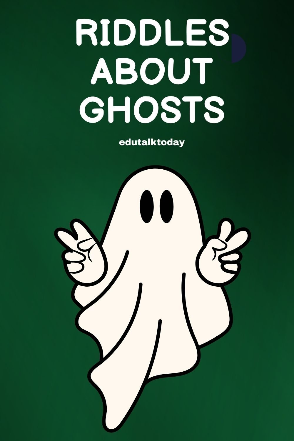 40 Ghost Riddles With Answers EduTalkToday