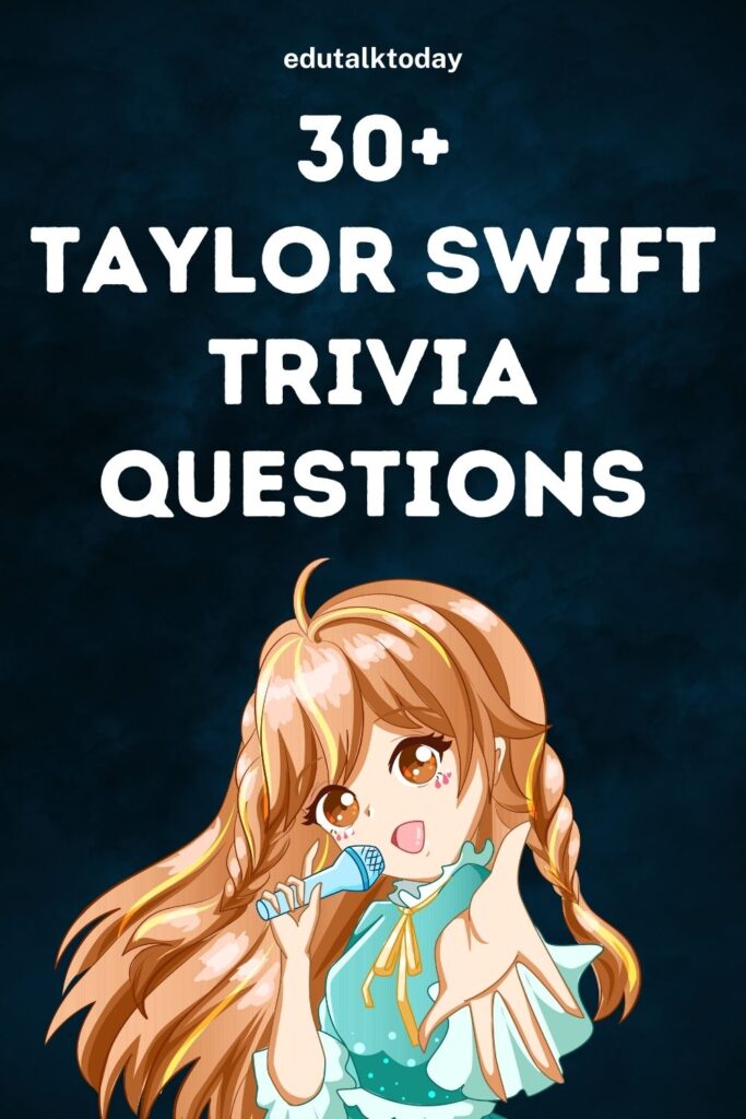 36 Taylor Swift Trivia Questions