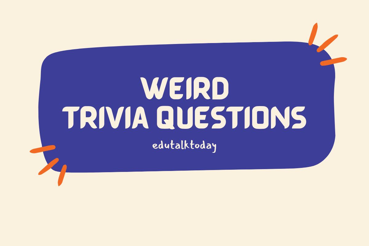 42-weird-trivia-questions-edutalktoday