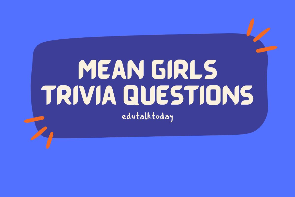 Mean Girls Trivia Questions