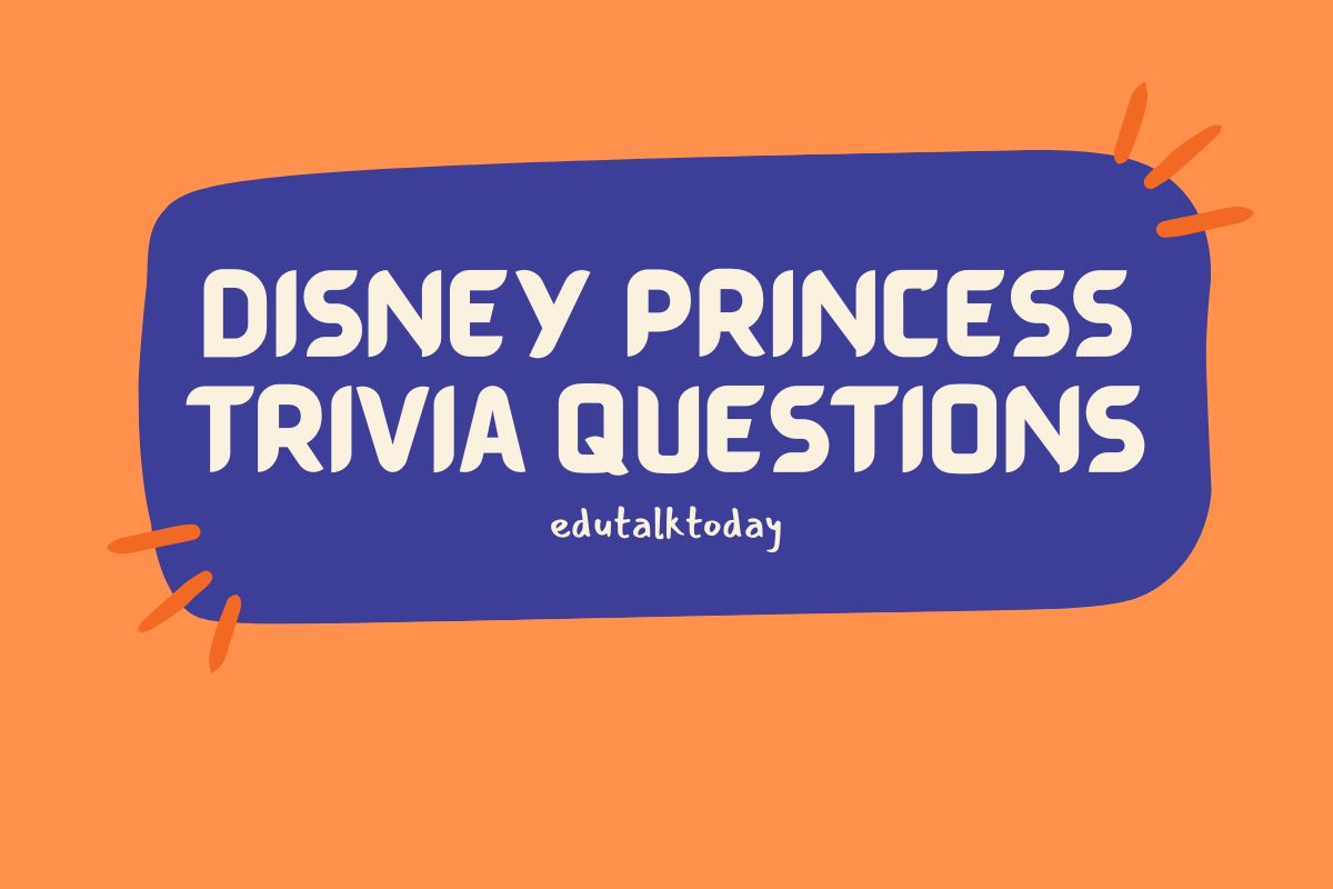 38 Disney Princess Trivia Questions - EduTalkToday