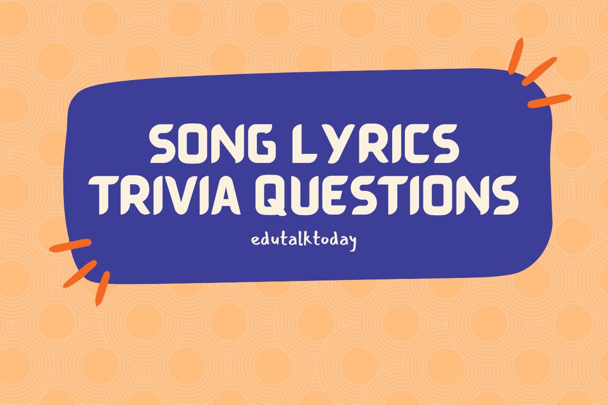 40 Song Lyrics Trivia Questions EduTalkToday