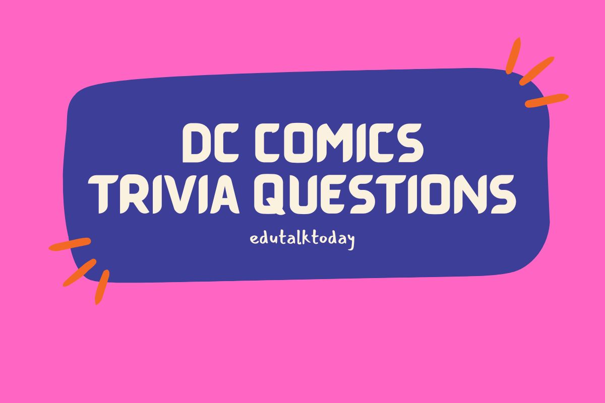 58 DC Comics Trivia Questions - EduTalkToday