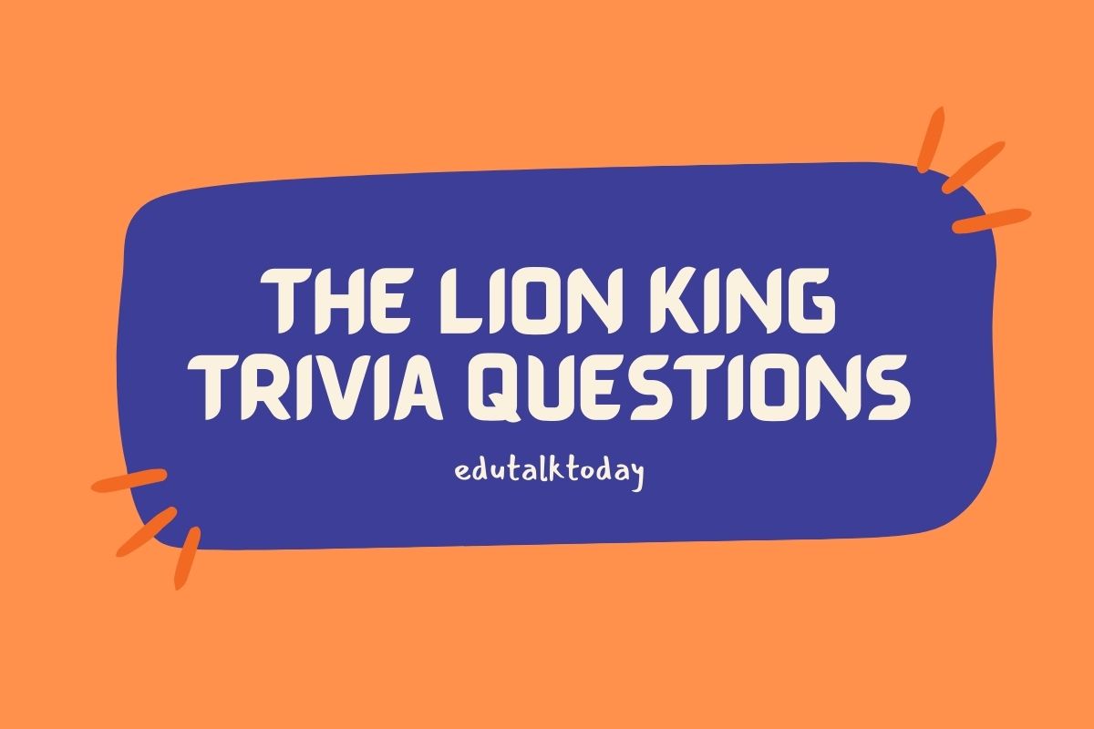 20 The Lion King Trivia Questions - EduTalkToday