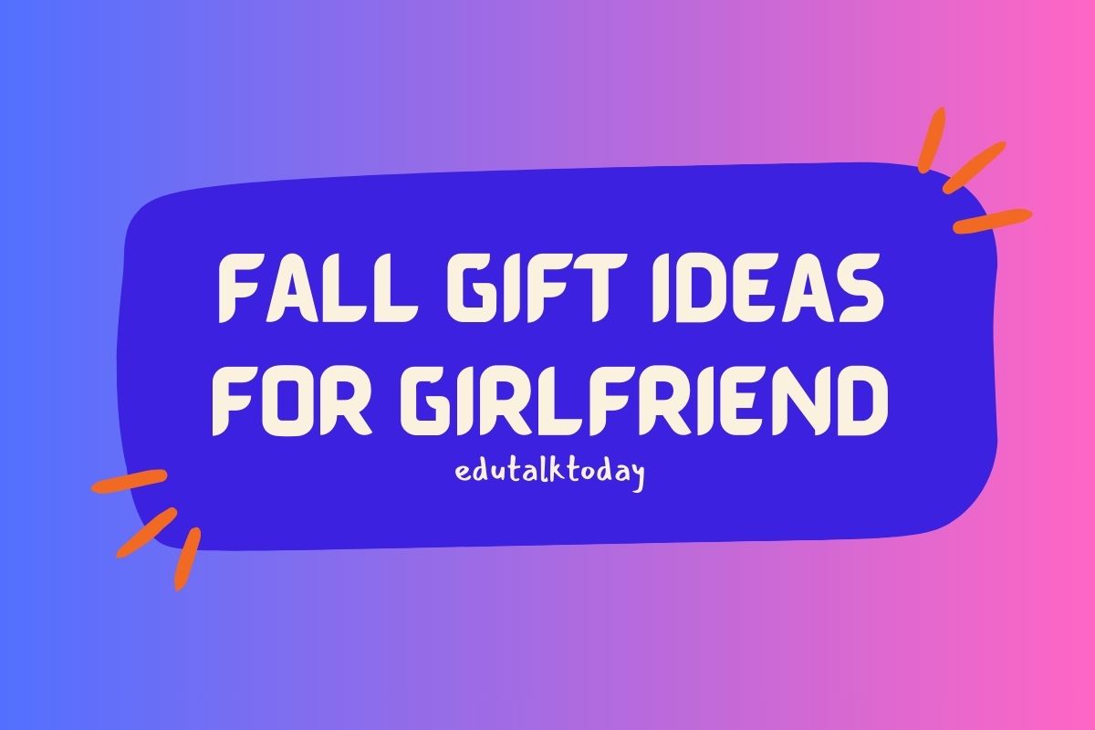 18 Fall Gift Ideas For Your Girlfriend 18 Fall Gift Ideas For Your Girlfriend