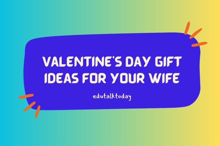 18 Valentine’s Day Gift Ideas For Your Wife